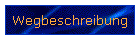 Wegbeschreibung